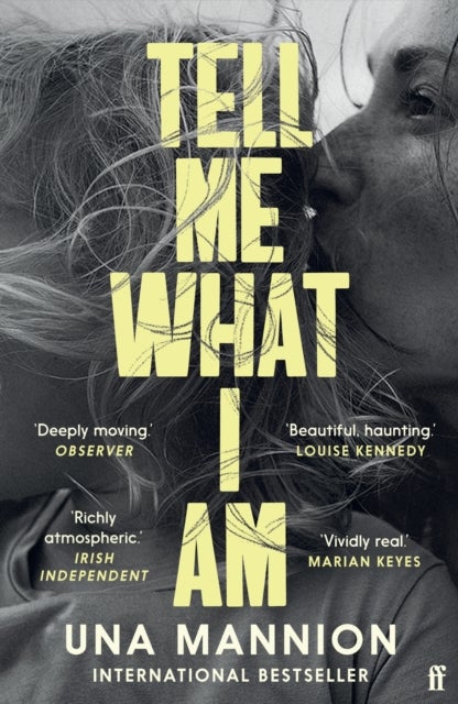 Tell Me What I Am - 'Beautiful, haunting.' LOUISE KENNEDY