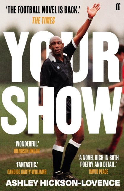 Your Show - 'The football novel is back.' The Times