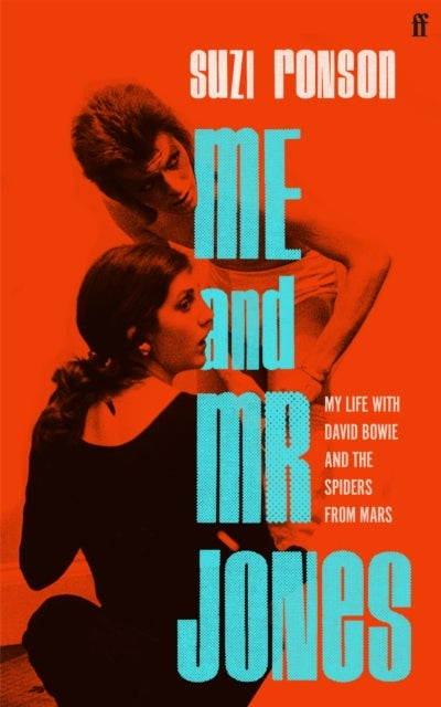 Me and Mr Jones - My Life with David Bowie and the Spiders from Mars