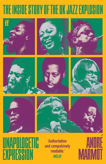 Unapologetic Expression - The Inside Story of the UK Jazz Explosion