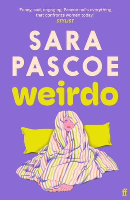 Weirdo - ¿Funny, sad, engaging, Pascoe nails everything that confronts women today.¿ Stylist