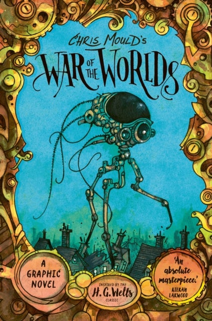 Chris Mould's War of the Worlds - Illustrated Edition