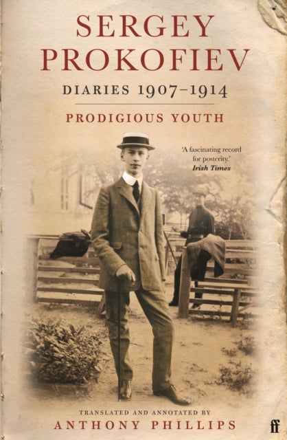 Sergey Prokofiev: Diaries 1907-1914 - Prodigious Youth