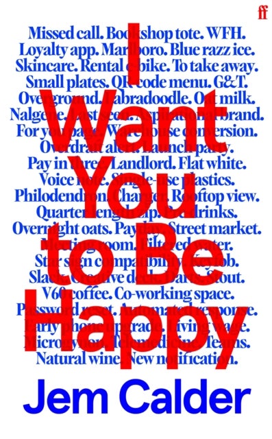 I Want You to Be Happy - 'An extraordinarily gifted writer.' Sally Rooney