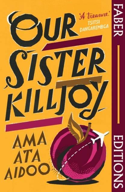 Our Sister Killjoy (Faber Editions) - 'A treasure.' Tsitsi Dangarembga