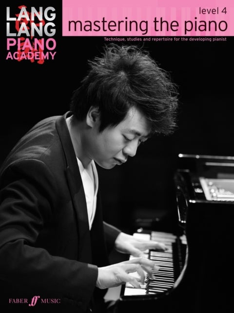 Bilde av Lang Lang Piano Academy: Mastering The Piano Level 4 Av Lang Lang