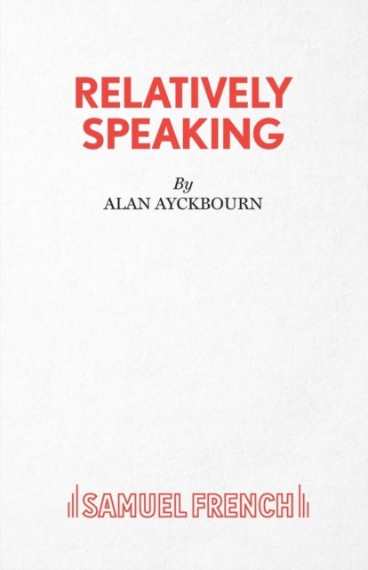 Relatively Speaking - A Comedy