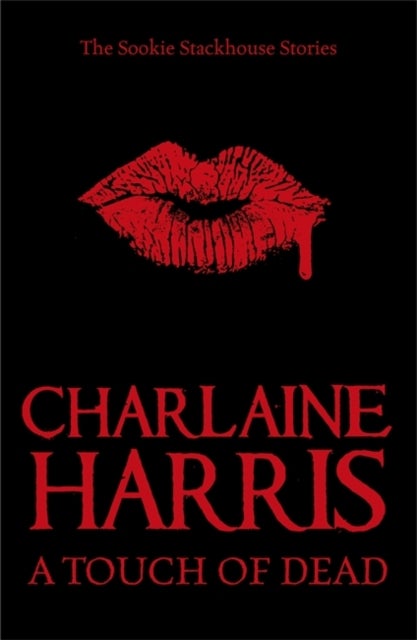 A touch of dead - A Sookie Stackhouse Collection