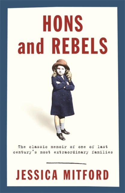Hons and Rebels - The Mitford Family Memoir