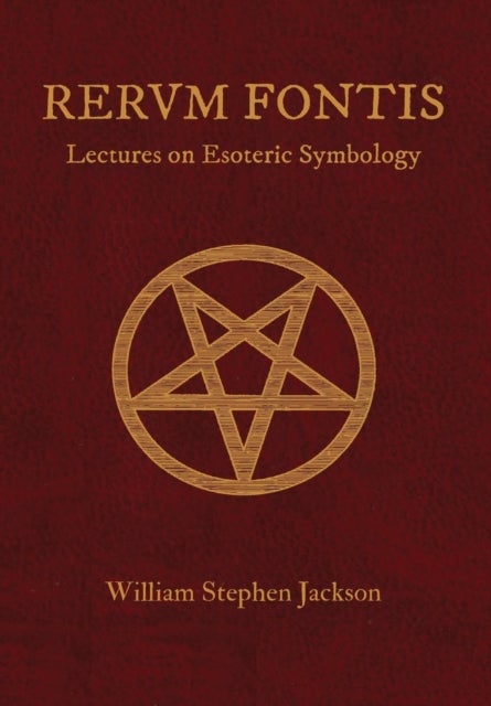 RERUM FONTIS Lectures on Esoteric Symbology