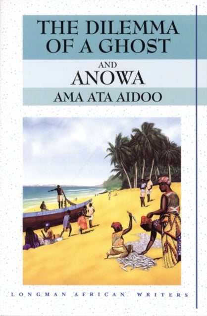 Bilde av The Dilemma Of A Ghost And Anowa 2nd Edition Av Ama Ata Aidoo, Ama Aidoo