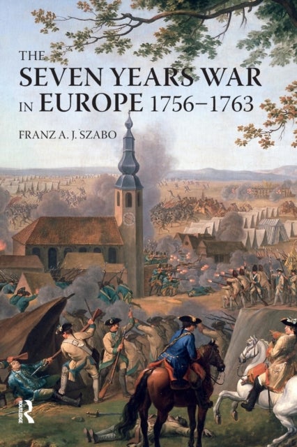 The Seven Years War in Europe - 1756-1763