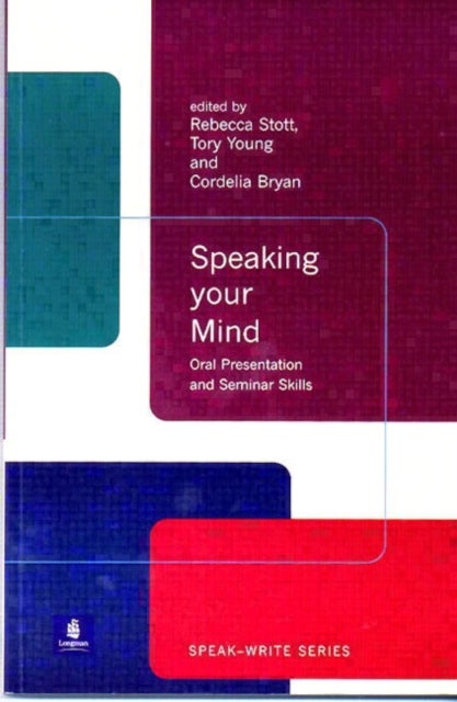 Speaking Your Mind - Oral Presentation And Seminar Skills