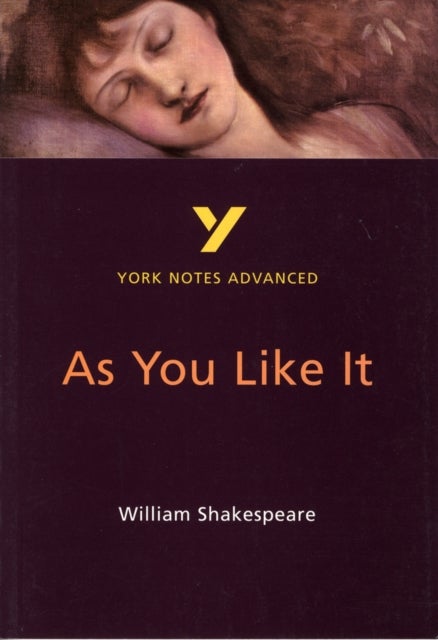 Bilde av As You Like It: York Notes Advanced Everything You Need To Catch Up, Study And Prepare For And 2023 Av Robin Sowerby, William Shakespeare