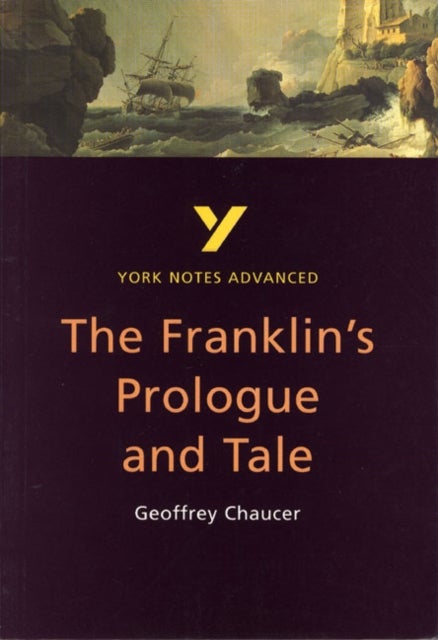 The Franklin's Tale: York Notes Advanced everything you need to catch up, study and prepare for and