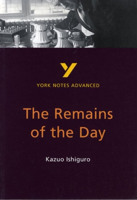 Bilde av The Remains Of The Day: York Notes Advanced Everything You Need To Catch Up, Study And Prepare For A Av A Other