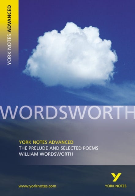 Bilde av The Prelude And Selected Poems: York Notes Advanced Everything You Need To Catch Up, Study And Prepa Av William Wordsworth, Martin Gray
