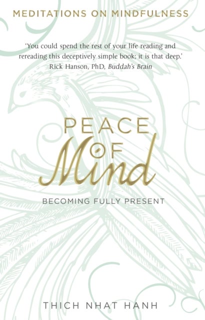 Peace of Mind - learn mindfulness from its original master
