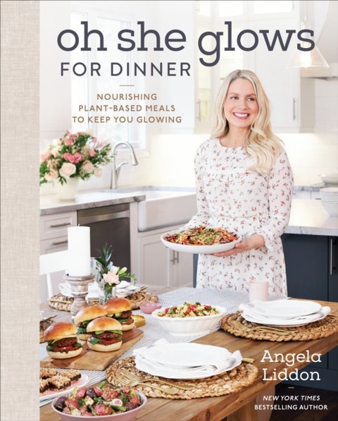 Oh She Glows for Dinner - Nourishing Planet-Based Meals to Keep You Glowing