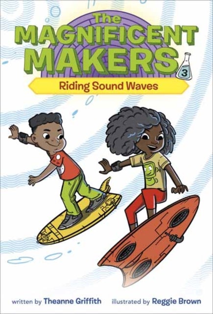 Bilde av Magnificent Makers #3: Riding Sound Waves Av Theanne Griffith