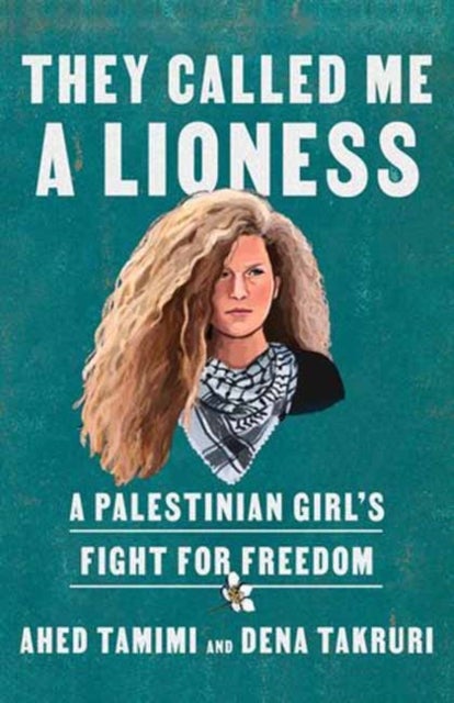 They Called Me a Lioness - A Palestinian Girl's Fight for Freedom