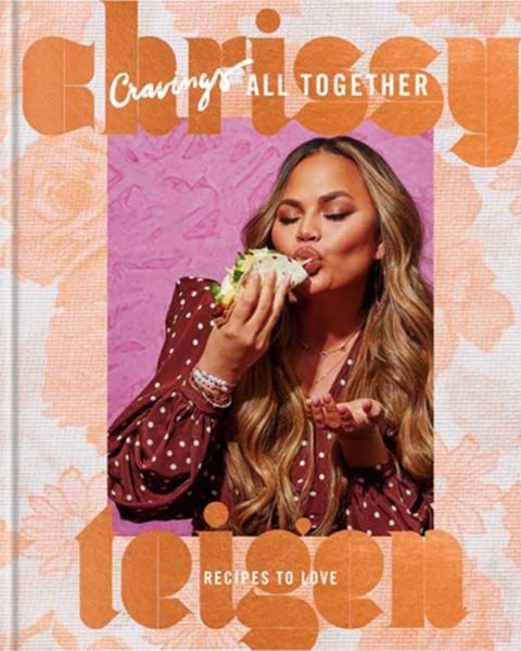 Cravings: All Together - Recipes to Love: A Cookbook