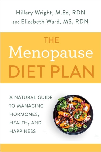 Menopause Diet Plan - A Complete Guide to Managing Hormones, Health, and Happiness