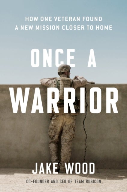 Once A Warrior - How One Veteran Found a New Mission Closer to Home