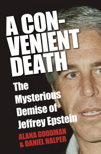A Convenient Death - The Mysterious Demise of Jeffrey Epstein