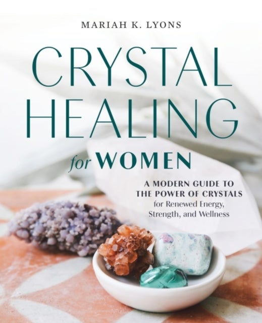 Bilde av Crystal Healing For Women Av Mariah K. (mariah K. Lyons) Lyons