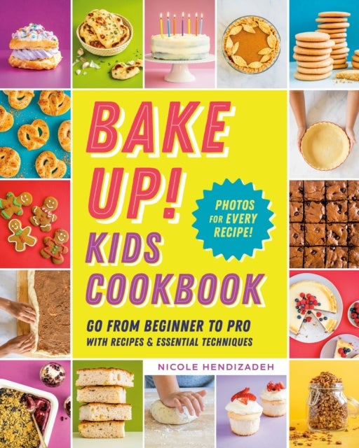Bilde av Bake Up! Kids Cookbook Av Nicole (nicole Hendizadeh) Hendizadeh