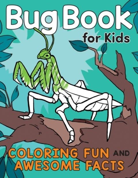 Bug Book for Kids - Coloring Fun and Awesome Facts