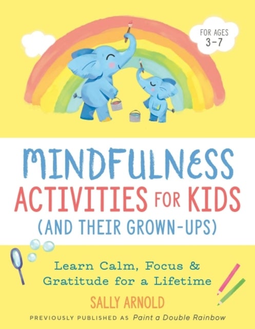 Bilde av Mindfulness Activities For Kids (and Their Grown-ups) Av Sally (sally Arnold) Arnold