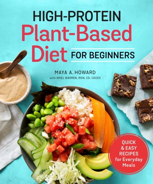 Bilde av High-protein Plant-based Diet For Beginners Av Maya A. (maya A. Howard) Howard, Ariel (ariel Warren) Warren