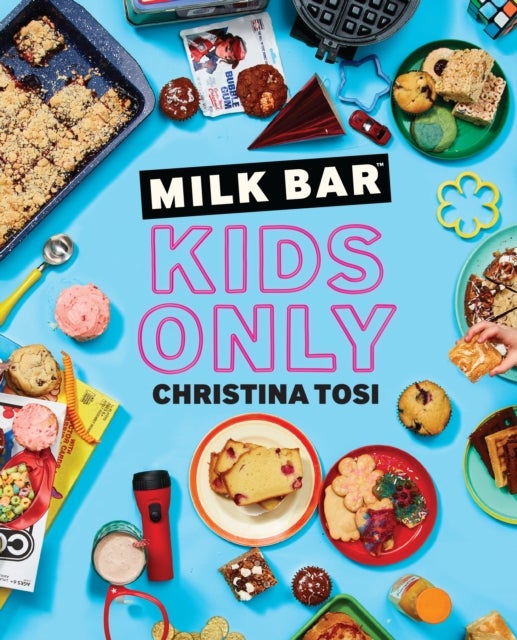 Bilde av Milk Bar: Kids Only Av Christina Tosi