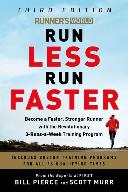 Runner's World Run Less, Run Faster - Become a Faster, Stronger Runner with the Revolutionary FIRST Training Program