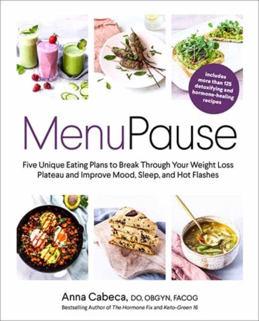 MenuPause - Five Unique Eating Plans to Break Through Your Weight Loss Plateau and Improve Mood, Sleep, and Hot