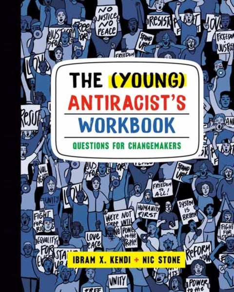 The (Young) Antiracist's Workbook - Questions for Changemakers