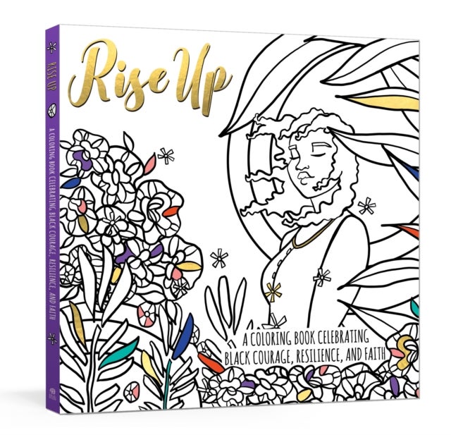 Rise Up - A Coloring Book Celebrating Black Courage, Resilience, and Faith