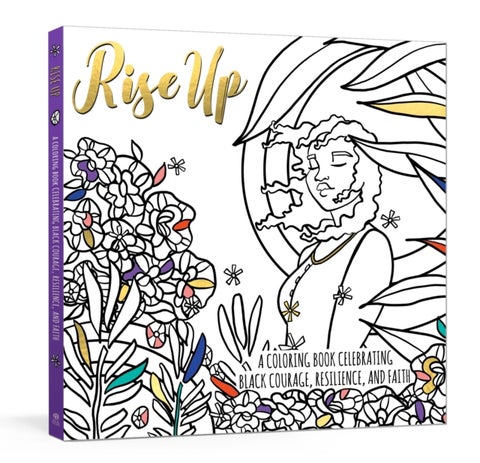 Rise Up - A Coloring Book Celebrating Black Courage, Resilience, and Faith