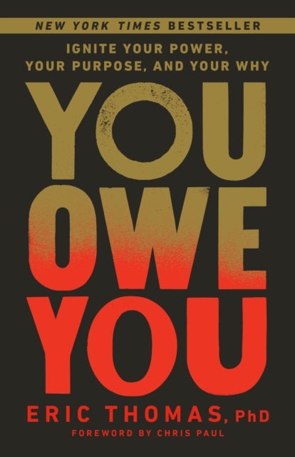 You Owe You - Ignite Your Power, Your Purpose, and Your Why