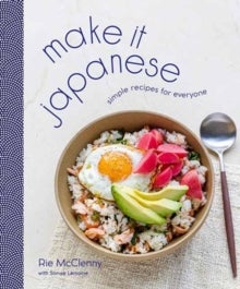 Make It Japanese - Simple Recipes for Everyone: A Cookbook