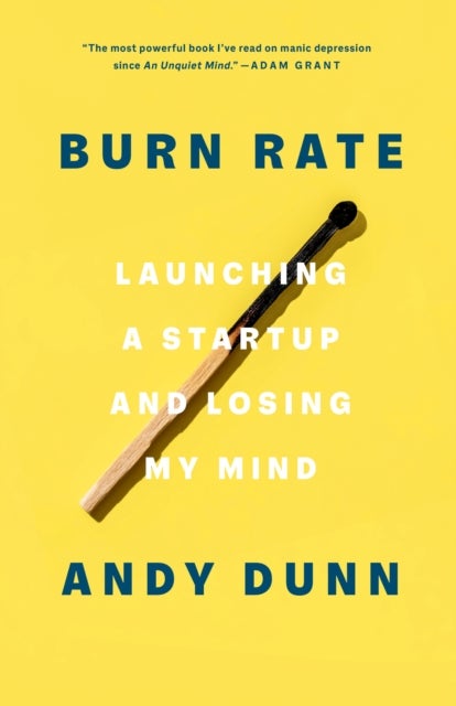 Burn Rate - Launching a Startup and Losing My Mind