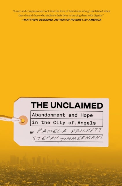 Unclaimed,The - Abandonment and Hope in the City of Angels