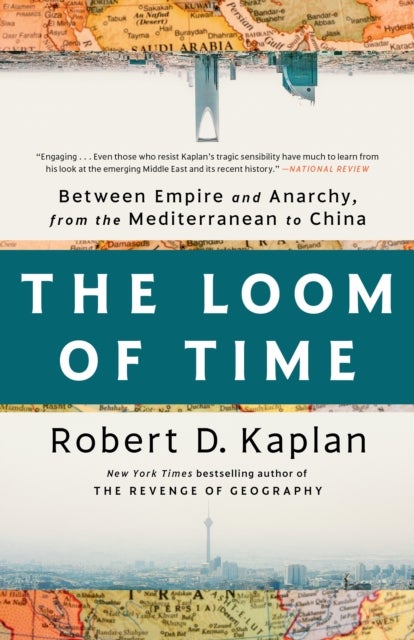 The Loom of Time - Between Empire and Anarchy, from the Mediterranean to China