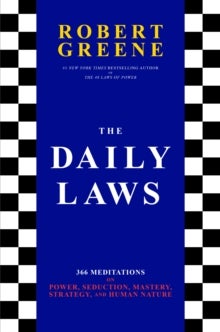 The Daily Laws - 366 Meditations on Power, Seduction, Mastery, Strategy, and Human Nature