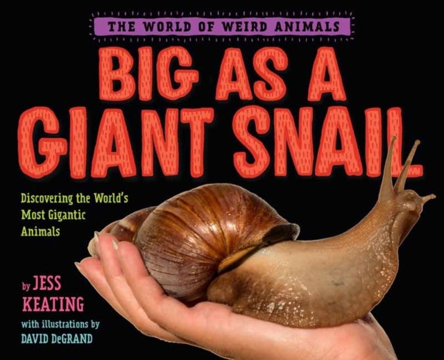 Bilde av Big As A Giant Snail Av Jess Keating, David Degrand