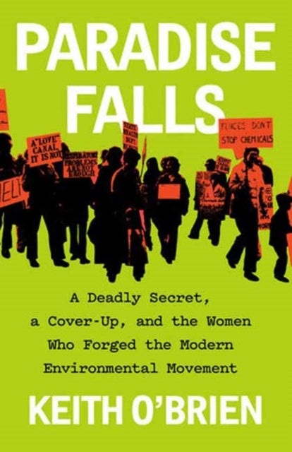 Paradise Falls - A Deadly Secret, a Cover-Up, and the Women Who Forged the Modern Environmental Movement