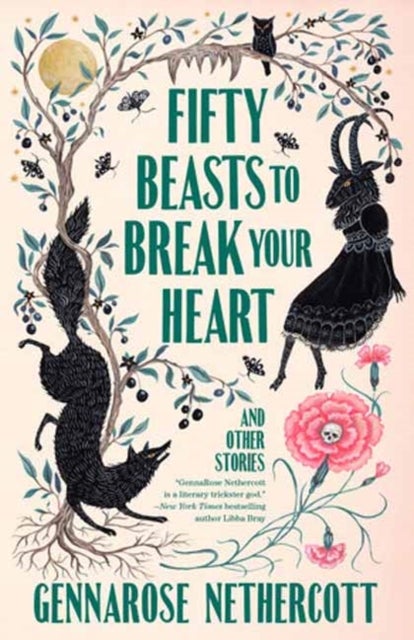 Fifty Beasts to Break Your Heart - And Other Stories