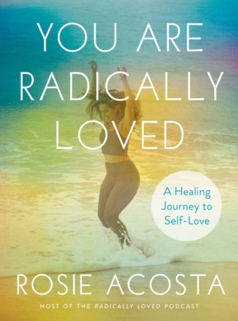 Bilde av You Are Radically Loved Av Rosie (rosie Acosta) Acosta